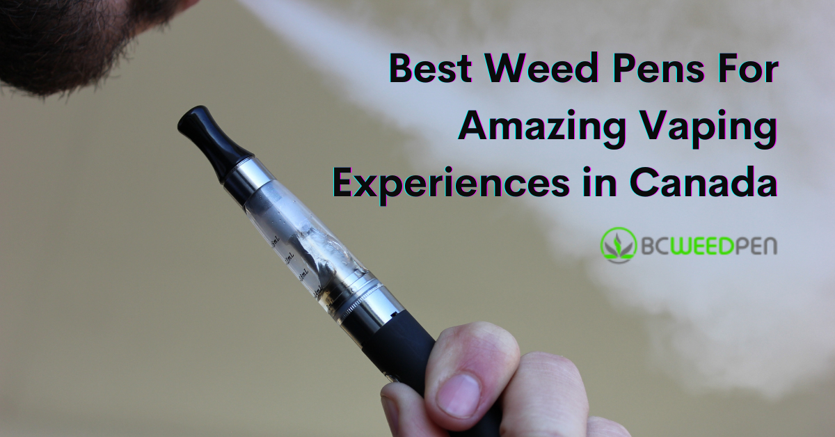 Best Weed Pens in Canada